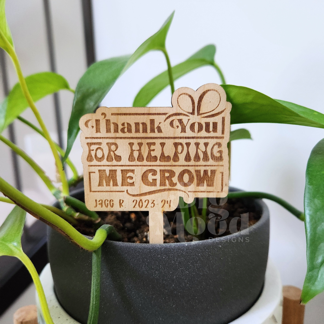 Thanks for helping me grow - Plant Stake